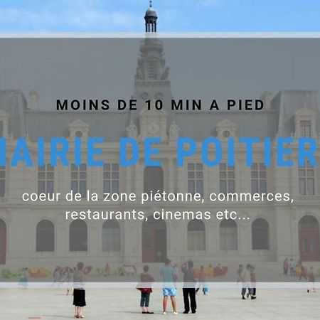 Sejourpoitiers ★ Appartement Lumineux ★ 1 Chambre Separee ★ 300M De La Gare Et Acces Direct Au Coeur Historique Eksteriør bilde